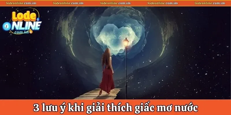 3 lưu ý khi giải thích giấc mơ nước