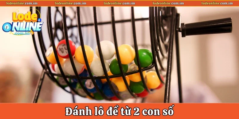 Đánh lô đề từ 2 con số