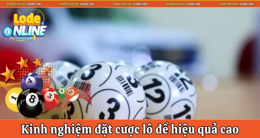 Kinh nghiệm đặt cược lô đề hiệu quả cao