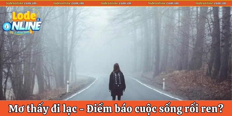 Mơ thấy đi lạc