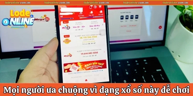 Mọi người ưa chuộng vì dạng xổ số này dễ chơi 
