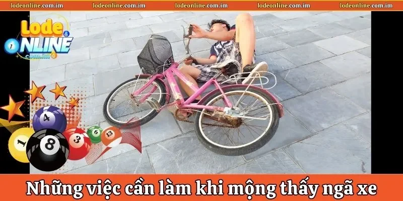 Những việc cần làm khi mộng thấy ngã xe